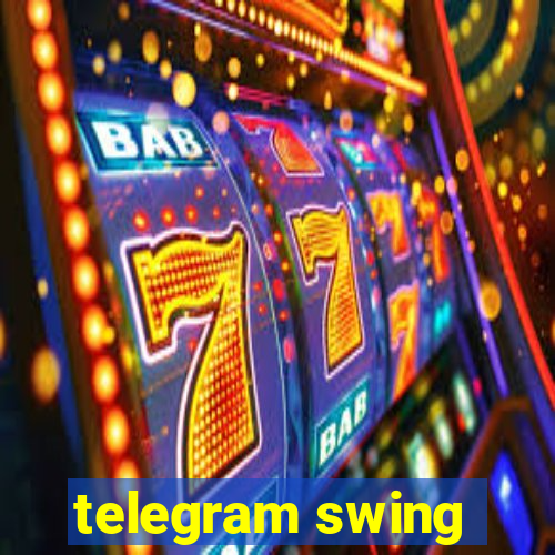 telegram swing